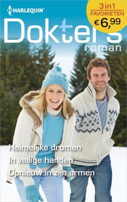 Heimelijke dromen ; In veilige handen ; Opnieuw in zijn armen - Abigail Gordon, Amy Ruttan, Jennifer Taylor - ebook