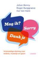Mag ik? Dank je. Sorry - Johan Bonny, Roger Burggraeve, Ilse van Halst - ebook