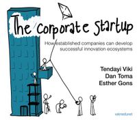 The corporate startup - Tendayi Viki, Dan Toma, Esther Gons - ebook
