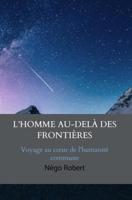 L´Homme Au-Delà des Frontières - Robert Négo - ebook