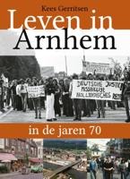 Leven in Arnhem in de jaren 70 (Paperback)