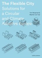 The Flexible City - Tom Bergevoet, Maarten van Tuijl - ebook