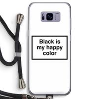 Black is my happy color: Samsung Galaxy S8 Transparant Hoesje met koord