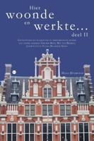 Hier woonde en werkte ... deel II (Paperback)