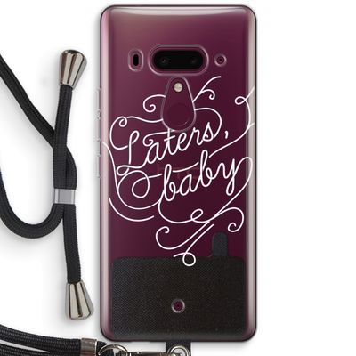 Laters, baby: HTC U12+ Transparant Hoesje met koord