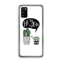 Hey you cactus: Samsung Galaxy A41 Transparant Hoesje