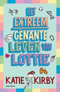 Het extreem gênante leven van Lottie (Hardback)