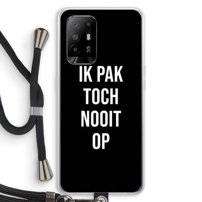 Ik pak nooit op - Zwart: Oppo A95 5G Transparant Hoesje met koord