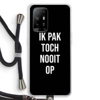 Ik pak nooit op - Zwart: Oppo A95 5G Transparant Hoesje met koord