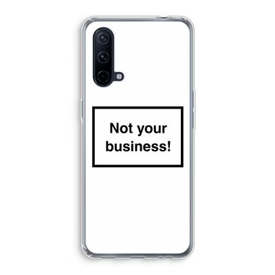 Not your business: OnePlus Nord CE 5G Transparant Hoesje