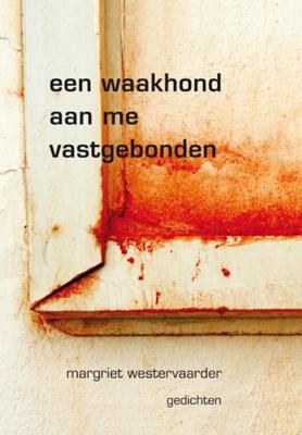 Een waakhond aan me vastgebonden (Paperback)