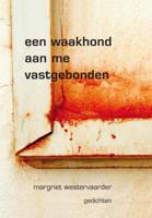 Een waakhond aan me vastgebonden (Paperback) Een waakhond aan me vastgebonden (Paperback)