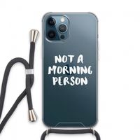 Morning person: iPhone 13 Pro Max Transparant Hoesje met koord