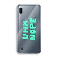 UHM, NOPE.: Samsung Galaxy A10 Transparant Hoesje