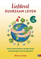 Liefdevol duurzaam leven - Wilma van Stek - ebook