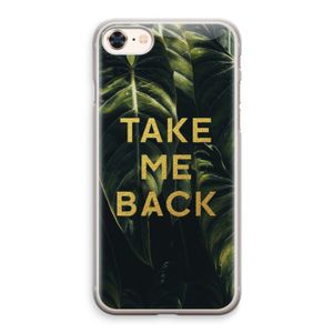 Take me back: iPhone 8 Transparant Hoesje