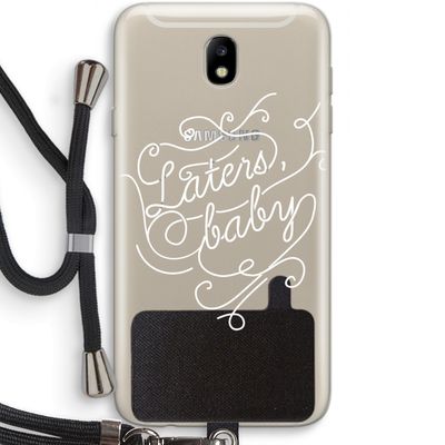 Laters, baby: Samsung Galaxy J7 (2017) Transparant Hoesje met koord