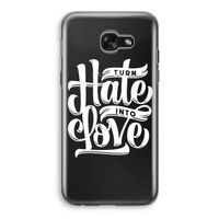 Turn hate into love: Samsung Galaxy A5 (2017) Transparant Hoesje