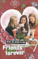 Friends forever - Heidi de Vries-Flier - ebook