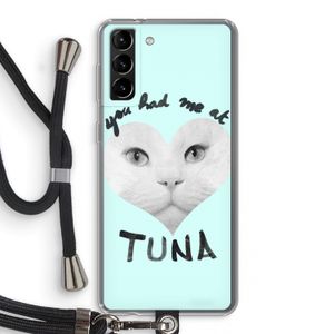 You had me at tuna: Samsung Galaxy S21 Plus Transparant Hoesje met koord