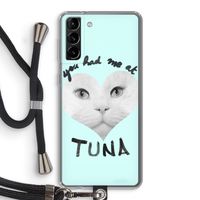 You had me at tuna: Samsung Galaxy S21 Plus Transparant Hoesje met koord