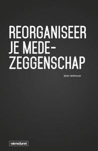 Reorganiseer je medezeggenschap (Paperback)