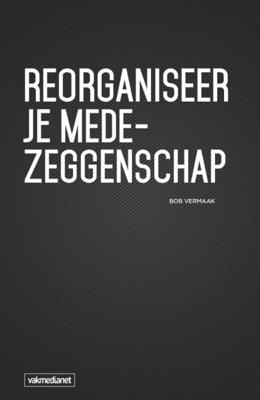 Reorganiseer je medezeggenschap (Paperback)