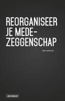 Reorganiseer je medezeggenschap (Paperback)