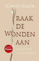 Raak de wonden aan (Paperback)