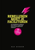 Rebelleren moet je faciliteren (Paperback)