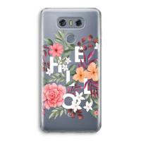 Hello in flowers: LG G6 Transparant Hoesje