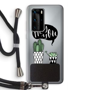 Hey you cactus: Huawei P40 Pro Transparant Hoesje met koord