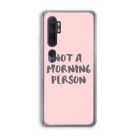 Morning person: Xiaomi Mi Note 10 Transparant Hoesje Morning person: Xiaomi Mi Note 10 Transparant Hoesje