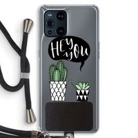 Hey you cactus: Oppo Find X3 Transparant Hoesje met koord