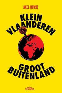 Klein Vlaanderen groot buitenland - Axel Buyse - ebook