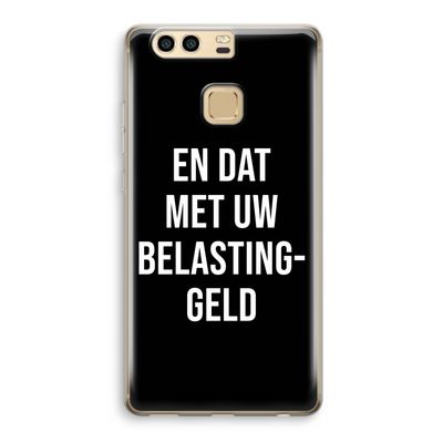 Belastinggeld - Zwart: Huawei P9 Transparant Hoesje