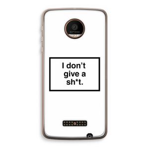 Don't give a shit: Motorola Moto Z Force Transparant Hoesje