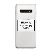 Black is my happy color: Samsung Galaxy S10 4G Transparant Hoesje