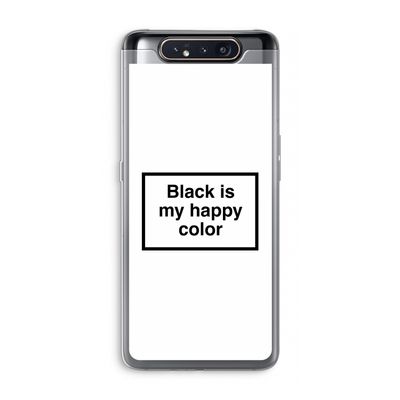 Black is my happy color: Samsung Galaxy A80 Transparant Hoesje