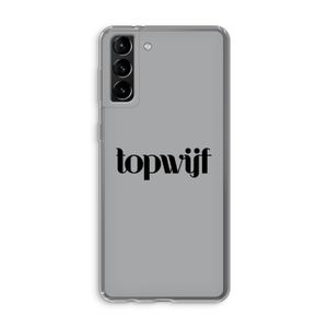 Topwijf Grijs Zwart: Samsung Galaxy S21 Plus Transparant Hoesje