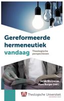 Gereformeerde hermeneutiek vandaag (Paperback)