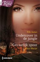 Undercover in de jungle ; Gevaarlijk spoor (2-in-1) - Alice Sharpe, Elle James - ebook