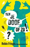 Ben je doof, of zo!? (Paperback)