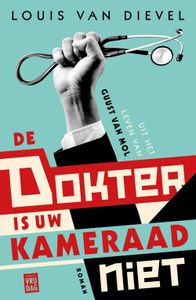 De dokter is uw kameraad niet - Louis Van Dievel - ebook