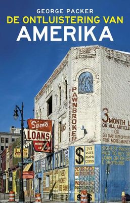 De ontluistering van Amerika - George Packer - ebook