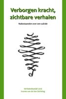 Verborgen kracht, zichtbare verhalen (Paperback) Verborgen kracht, zichtbare verhalen (Paperback)