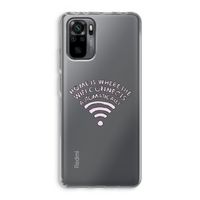 Home Is Where The Wifi Is: Xiaomi Redmi Note 10 Pro Transparant Hoesje
