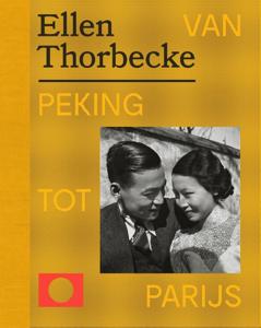 Ellen Thorbecke - Van Peking tot Parijs (Hardback)