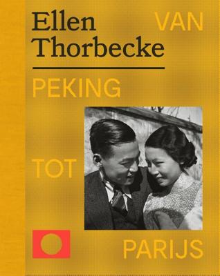 Ellen Thorbecke - Van Peking tot Parijs (Hardback)