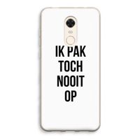 Ik pak nooit op: Xiaomi Redmi 5 Transparant Hoesje